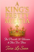 A King's Pretty Militia: The Proverbs 31 Warrior and the Titus Two Titan 1733808752 Book Cover