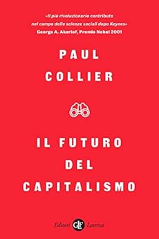 Il futuro del capitalismo: Fronteggiare le nuove ansie Il futuro del capitalismo: Fronteggiare le nuove ansie