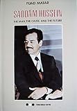 Saddam Hussein: The Man, the Cause and the Future by Fuad Matar (1982-12-03) - Fuad Matar 