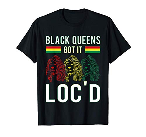 Black Queens Got It Loc'd Hair Afro Lover Melanin Dreadlock Camiseta