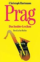 Prag. Das Insider- Lexikon. 3406374409 Book Cover