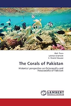 The Corals of Pakistan: Historical perspective on Octocorallia and Hexacorallia of Pakistan