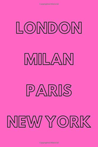 LONDON MILAN PARIS NEW YORK: Fashion Notebook / Notepad / Journal / Diary, Travelling Notebook, Inspirational and Motivational, Gifts for Women Girls Kids, 120 Lined Pages A5.
