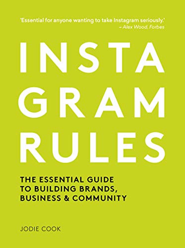  Instagram Rules: The Essential Guide to Building Brands, Business & Community Livre eBook France