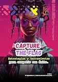 CTF Estrategias y herramientas para competir con éxito (Spanish Edition)