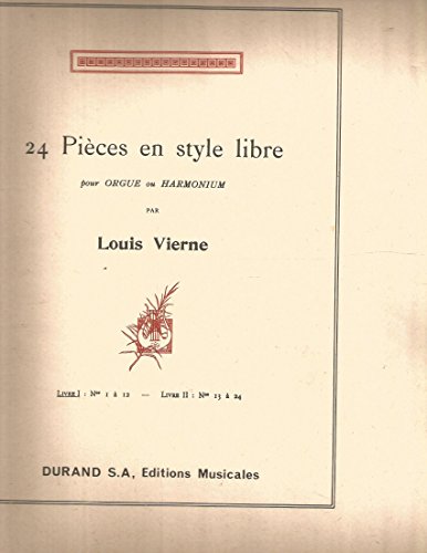 Louis Vierne 24 Pieces en style libre Orgue Livre I Editions Durand & Cie, Paris Sheet music – January 1, 1965