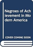 Negroes of Achievement in Modern America 0396061842 Book Cover