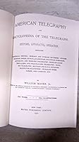 American Telegraphy And Encyclopedia Of The Telegraph: Systems, Apparatus, Operation 1559181931 Book Cover