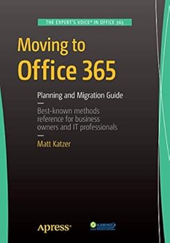 Paperback Moving to Office 365: Planning and Migration Guide Book