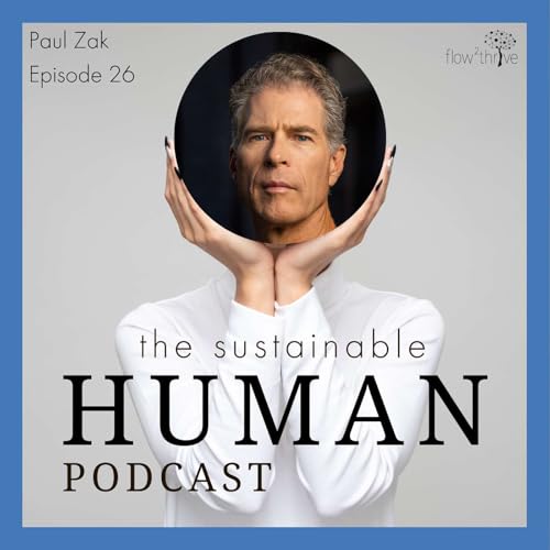 Episode 26: Trust - the lubricant of human performance with Paul Zak