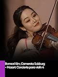 Bomsori Kim, Camerata Salzburg - Mozart: Concierto para violín 4