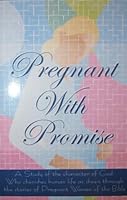 Pregnant With Promise 1934453099 Book Cover