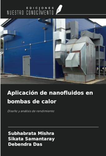 Aplicación de nanofluidos en bombas de calor: Diseño y análisis de rendimiento