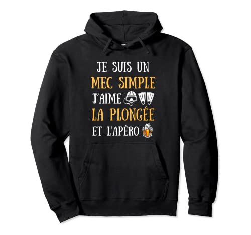 Mec simple plongée apéro homme humour plongeur idée cadeau Sweat à Capuche