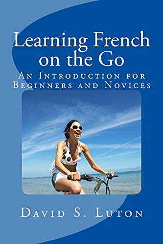 Learning French on the Go: An Introduction for Beginners and Novices