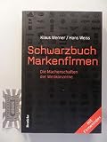 Schwarzbuch Markenfirmen: Die Machenschaften der Weltkonzerne