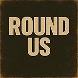  Round Us [Explicit]