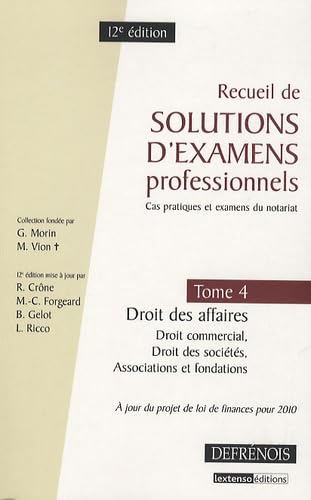 Recueil de solutions d'examens professionnels: Tome 4, Droit des affaires, Droit commercial, Droit des sociétés, Associations et fondations