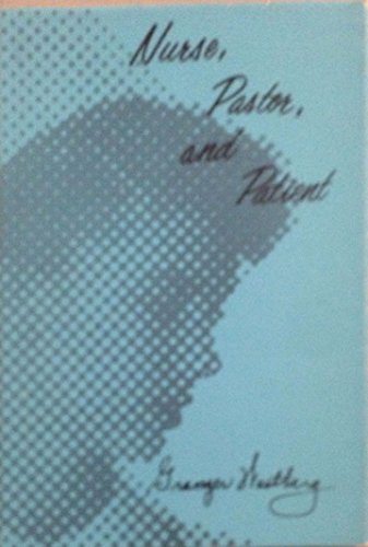 Nurse, Pastor, and Patient : A Hospital Chaplai... B000JPMJNM Book Cover