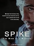 SPIKE: The Mind Of A Warrior