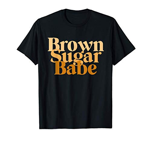Brown Sugar Babe Proud Black Women TShirt African Pride T-Shirt