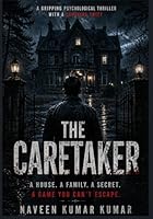 The Caretaker: A Gripping Psychological Thriller with a Shocking Twist, Dark Secrets, and Mind Games B0GYD9K65Q Book Cover