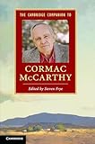 The Cambridge Companion to Cormac McCarthy (Cambridge Companions to Literature)