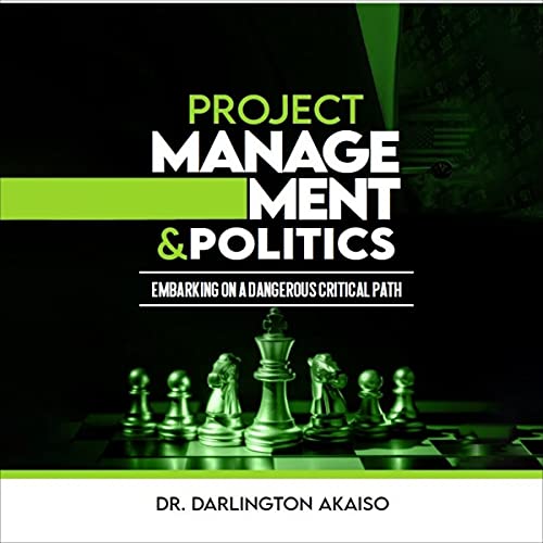 Project Management and Politics by Dr. Darlington Akaiso episode artwork