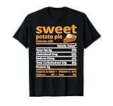 Sweet Potato Pie Nutrition Food Thanksgiving Funny Xmas T-Shirt