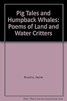 Pig Tales and Humpback Whales 088739308X Book Cover