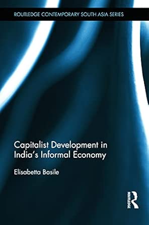 Capitalist Development in India's Informal Economy book cover