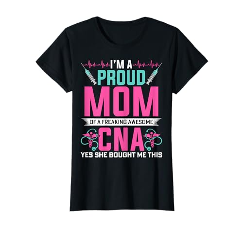 CNA Nursing Nurse's Mom - Soy una madre orgullosa de un CNA impresionante Camiseta