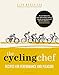 The Cycling Chef: Recipes for Performance and Pleasure