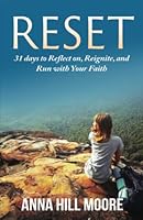 RESET: 31 Days to Reflect on, Reignite, and Run with Your Faith 1647469805 Book Cover