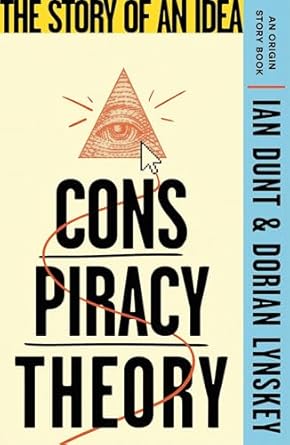 Conspiracy Theory: The Story of an Idea (An Origin Story Book)