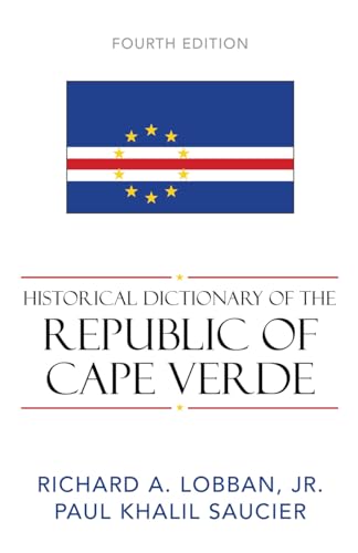 Historical Dictionary of the Republic of Cape Verde (Historical Dictionaries of Africa)