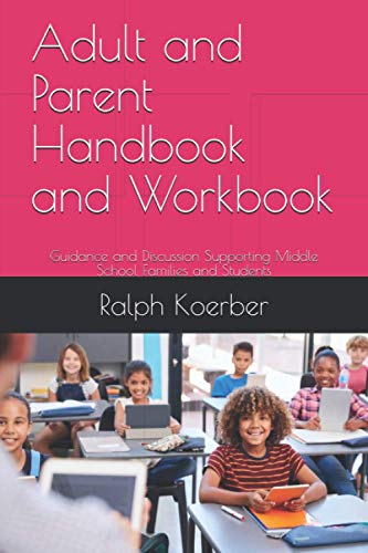 Adult and Parent Handbook and Workbook: Guidance and Discussion Supporting Middle School Families and Students (Dreams Fulfilled)