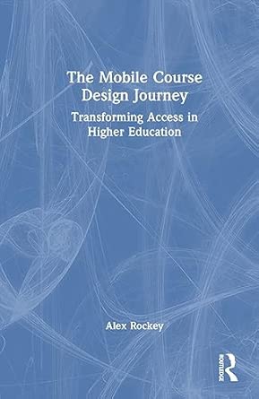 The Mobile Course Design Journey: Rockey, Alex: 9781032358253: Amazon ...