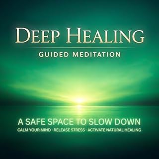 Deep Healing &ndash; A Safe Space to Slow Down &ndash; Guided Meditation cover art