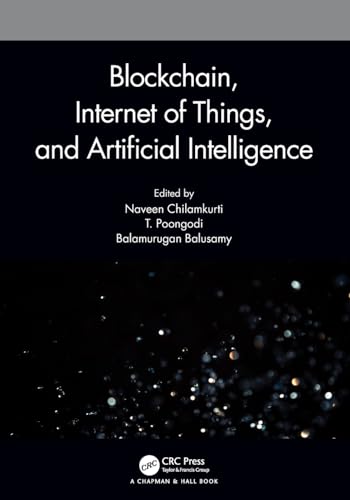 Blockchain, Internet of Things, and Artificial Intelligence - Chilamkurti, Naveen