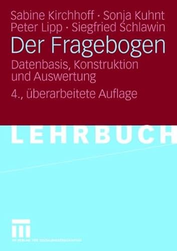 Der Fragebogen: Datenbasis, Konstruktion und Auswertung Der Fragebogen: Datenbasis, Konstruktion und Auswertung
