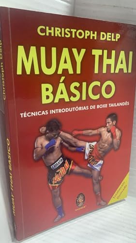 Muay Thai Basico. Tecnicas Introdutorias De Boxe Tailandes