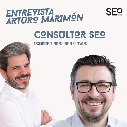 Entrevista a Arturo Marim&oacute;n, consultor SEO, sobre Google Updates, agencias y clientes SEO