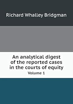 Paperback An analytical digest of the reported cases in the courts of equity Volume 1 Book