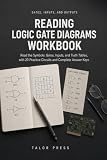 Reading Logic Gate Diagrams Workbook: Read the Symbols: A Practice Guide to Gates, Inputs, and Truth Tables...
