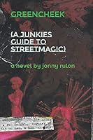 Greencheek: (A Junkie's Guide To StreetMagic) (Red Field Anthology) 1976760364 Book Cover