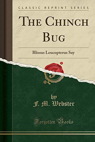 Preisvergleich Produktbild The Chinch Bug: Blissus Leucopterus Say (Classic Reprint)