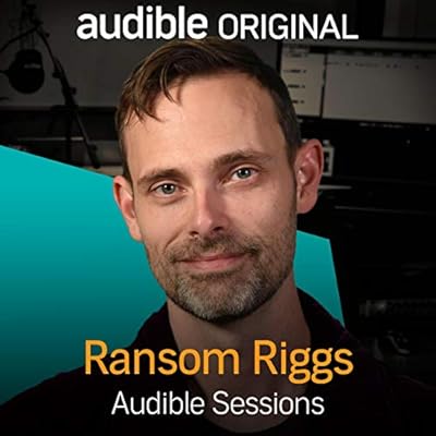 Ransom Riggs: Audible Sessions