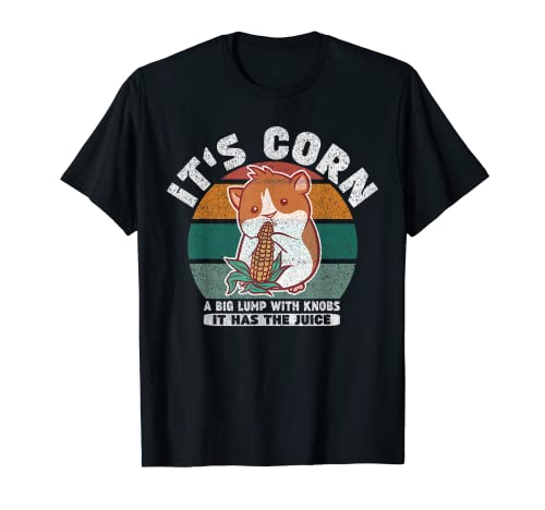 It's Corn It Has The Juice Niños Niñas Niños Cobayas Divertido Camiseta