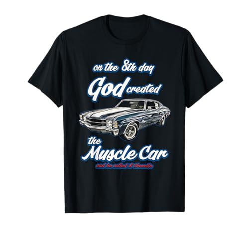 8th day god created,1971 Chevelle,Muscle Car,SS454,SS427,SS T-Shirt